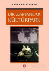 Bir Zamanlar Kültürpark - Ekin Kitabevi Yayınları (Bursa)