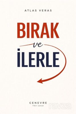 Bırak ve İlerle - Cenevre Fikir Sanat Yayınları