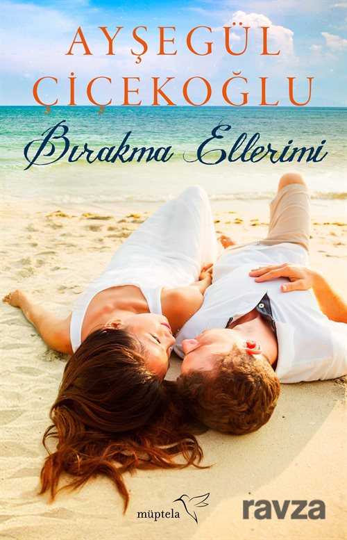 Bırakma Ellerimi - Müptela Yayınları