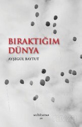 Bıraktığım Dünya - Muhit Kitap