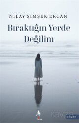 Bıraktığın Yerde Değilim - A7 Kitap