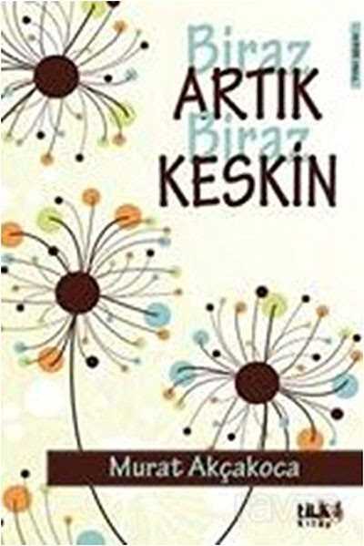 Biraz Artık Biraz Keskin - 1