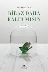 Biraz Daha Kalır Mısın - Himalaya Kitap