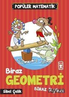 Biraz Geometri Biraz Ölçüler / Popüler Matematik - Timaş Çocuk Yayınları