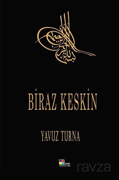 Biraz Keskin - 1