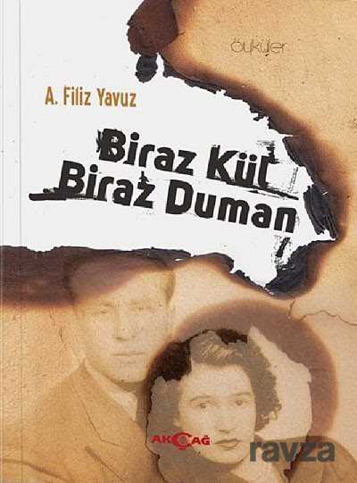 Biraz Kül Biraz Duman - Akçağ Yayınları