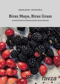 Biraz Maya, Biraz Gram - Yapı Kredi Yayınları