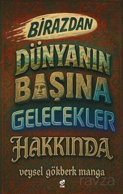 Birazdan Dünyanın Başına Gelecekler Hakkında - 1