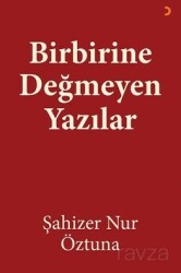 Birbirine Değmeyen Yazılar - Cinius Yayınları