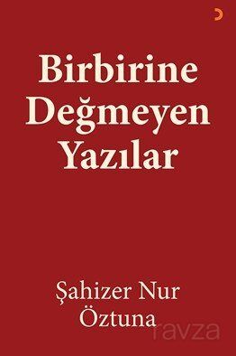 Birbirine Değmeyen Yazılar - 1