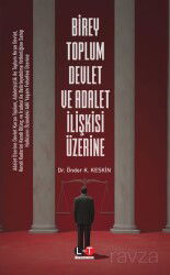 Birey Toplum Devlet ve Adalet İlişkisi Üzerine - Literatürk Yayınları (Konya)