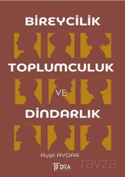 Bireycilik, Toplumculuk ve Dindarlık - DTA Yayıncılık
