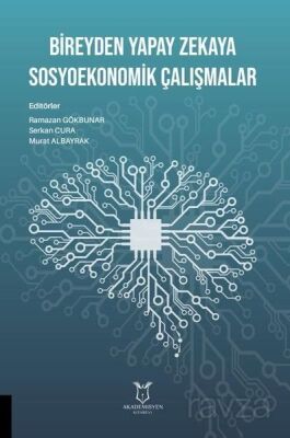 Bireyden Yapay Zekaya Sosyoekonomik Çalışmalar - 1