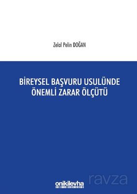 Bireysel Başvuru Usulünde Önemli Zarar Ölçütü - 1