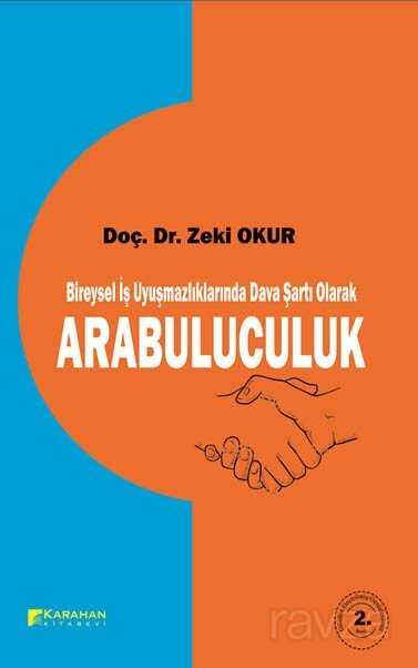 Bireysel İş Uyuşmazlıklarında Dava şartı Olarak Arabuluculuk - Karahan Kitabevi (Ders Kitapları)