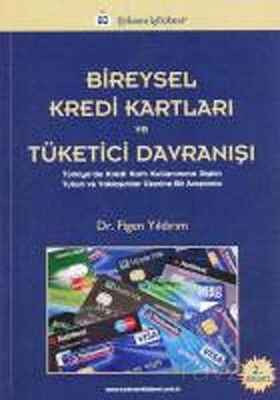 Bireysel Kredi Kartları ve Tüketici Davranışı - Türkmen Kitabevi