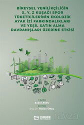 Bireysel Yenilikçiliğin X, Y, Z Kuşağı Spor Tüketicilerinin Ekolojik Ayak İzi Farkındalıkları ve Yeş - Efe Akademi Yayınları