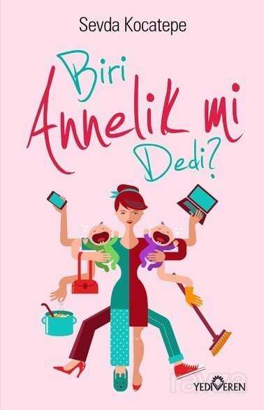Biri Annelik mi Dedi - Yediveren Yayınları