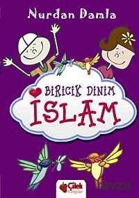 Biricik Dinim İslam - Çilek Yayınları