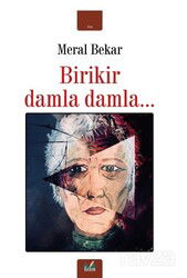 Birikir Damla Damla... - İzan Yayıncılık