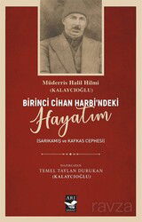 Birinci Cihan Harbindeki Hayatım - Arı Sanat Yayınevi