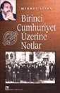 Birinci Cumhuriyet Üzerine Notlar - Birey Yayınları