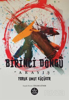 Birinci Döngü / Arayış - 1