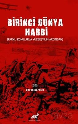 Birinci Dünya Harbi (Farklı Konularla Yüzbeşyılın Ardından) - 1