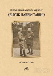 Birinci Dünya Savaşı ve Cepheler (Büyük Harbin Tarihi) - Paradigma Akademi Yayınları