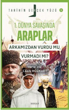 Birinci Dünya Savaşı'nda Araplar; Arkamızdan Vurdu mu, Vurmadı mı? / Tarihin Gerçek Yüzü - 5 - 1