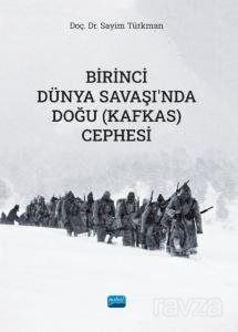 Birinci Dünya Savaşı'nda Doğu (Kafkas) Cephesi - 1