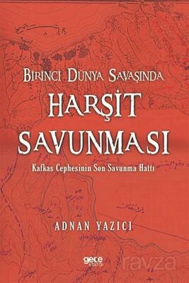 Birinci Dünya Savaşında Harşit Savunması - 1