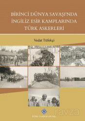 Birinci Dünya Savaşında İngiliz Esir Kamplarında Türk Askerleri - Türk Tarih Kurumu