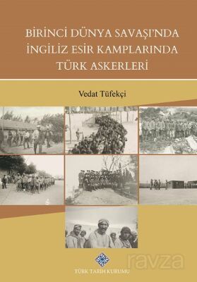 Birinci Dünya Savaşında İngiliz Esir Kamplarında Türk Askerleri - 1