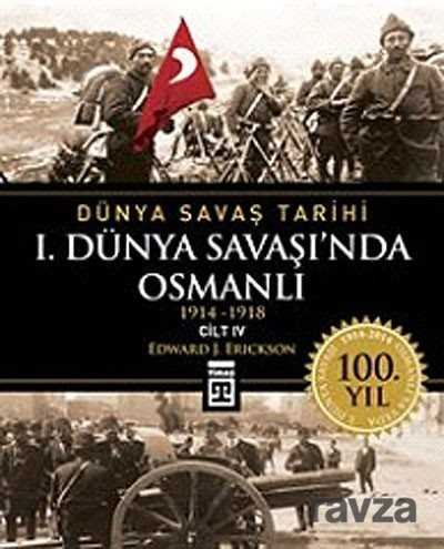 Birinci Dünya Savaşı'nda Osmanlı / Dünya Savaş Tarihi 4 - 1
