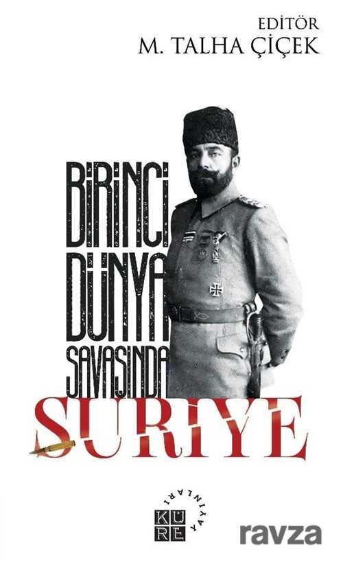 Birinci Dünya Savaşında Suriye - Küre Yayınları