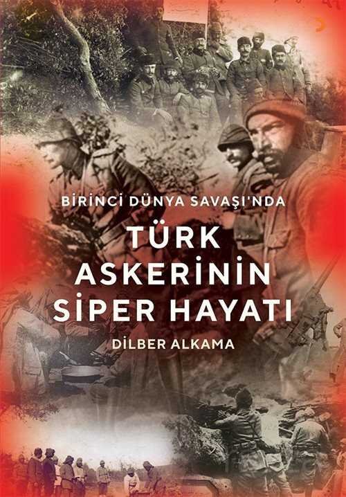 Birinci Dünya Savaşı'nda Türk Askerinin Siper Hayatı - 1