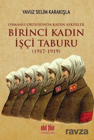 Birinci Kadın İşçi Taburu (1917-1919) - Akıl Fikir Yayınları