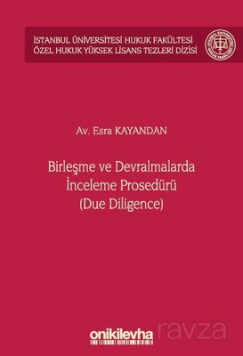 Birleşme ve Devralmalarda İnceleme Prosedürü (Due Diligence) İstanbul Üniversitesi Hukuk Fakültesi Ö - 1