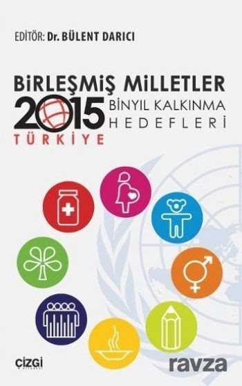 Birleşmiş Milletler Binyıl Kalkınma Hedefleri 2015 Türkiye - Çizgi Kitabevi