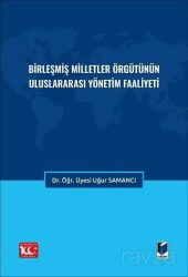 Birleşmiş Milletler Örgütünün Uluslararası Yönetim Faaliyeti - Adalet Yayınevi