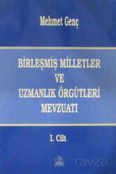 Birleşmiş Milletler ve Uzmanlık Örgütleri Mevzuatı 1. Cilt - Ezgi Kitabevi