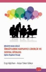 Birlikte Daha Güçlü - Örgütlerde Kapsayıcı Liderlik ve Sosyal Diyalog / Eğitim Örgütleri Örneği - Nobel Bilimsel