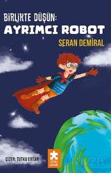 Birlikte Düşün : Ayrımcı Robot - Eksik Parça Çocuk
