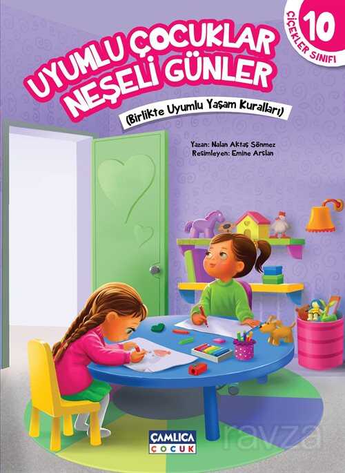 Birlikte Uyumluyuz Her Zaman Huzurluyuz / Çiçekler Sınıfı 10 - Çamlıca Çocuk Yayınları
