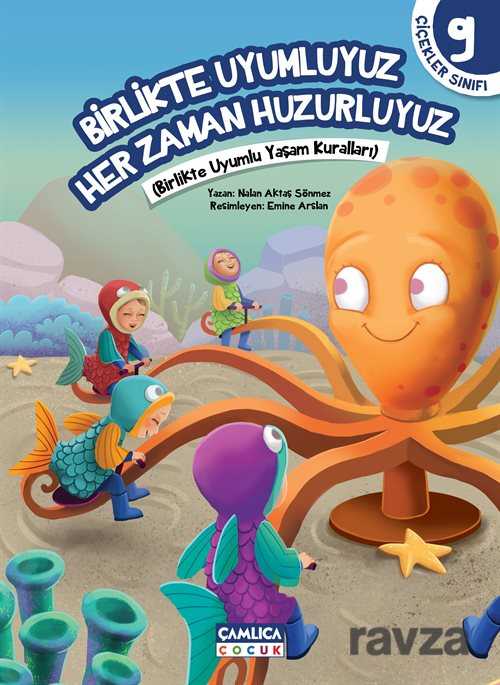 Birlikte Uyumluyuz Her Zaman Huzurluyuz / Çiçekler Sınıfı 9 - Çamlıca Çocuk Yayınları
