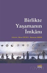 Birlikte Yaşamanın I?mkanı - Eskiyeni Yayınları