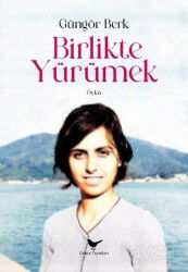 Birlikte Yürümek - Günce Yayınları Akademik