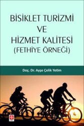 Bisiklet Turizmi ve Hizmet Kalitesi (Fethiye Örneği) - Ekin Kitabevi Yayınları (Bursa)