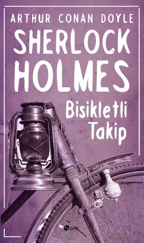Bisikletli Takip / Sherlock Holmes Dizisi - Şule Yayınları